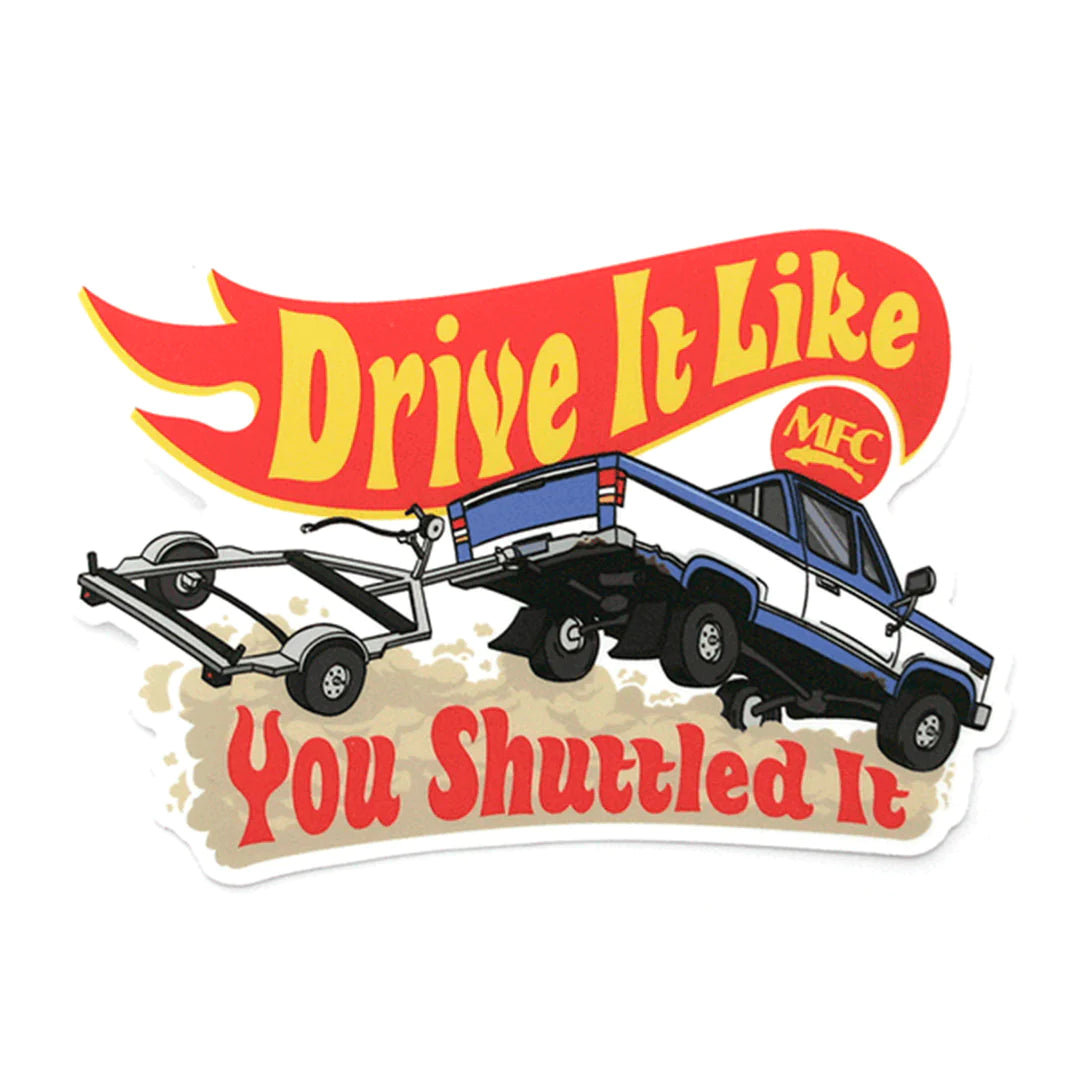 MFC Sticker - Drive it Like You Shuttled It