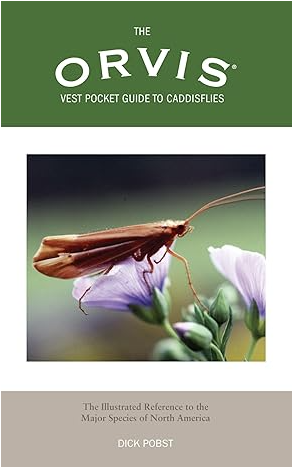 Orvis Vest Pocket Guide to Caddisflies: The Illustrated Reference To The Major Species Of North America