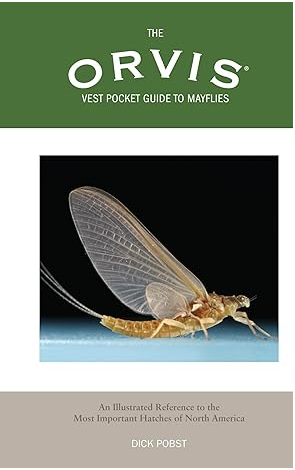 Orvis Vest Pocket Guide to Mayflies: An Illustrated Reference To The Most Important Hatches Of North America